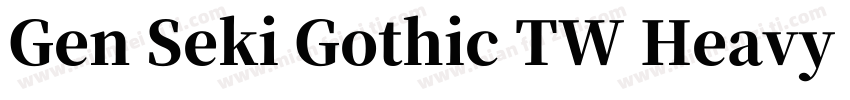 Gen Seki Gothic TW Heavy TTF字体转换